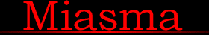 MIASMA