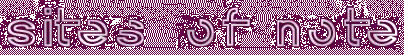 Sites Of Note